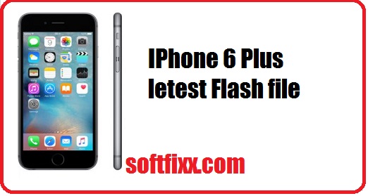 iPhone 6 Plus Latest Flash File