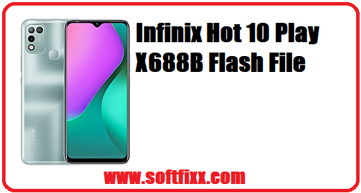 Infinix Hot 10 Play X688B Flash File